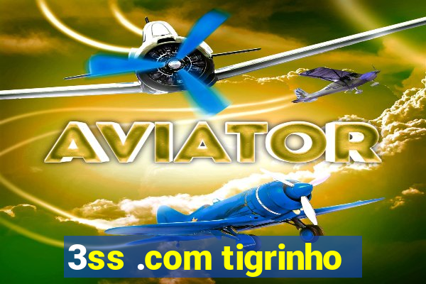 3ss .com tigrinho